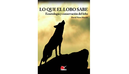 Lo que el lobo sabe. Ecoetología y conservación del lobo (2014)